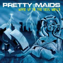 Pretty Maids : Wake Up to the Real World